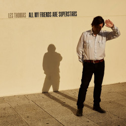 Les Thomas - All My Friends Are Superstars