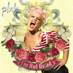 P!nk (Pink) - I'm Not Dead