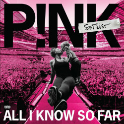 P!nk (Pink) - All I Know So Far: Setlist