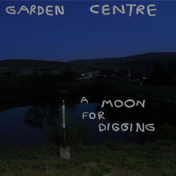 Garden Centre - A Moon For Digging (Translucent Blue Vinyl)