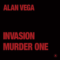 Alan Vega - Invasion / Murder One (Transparent Red Vinyl)