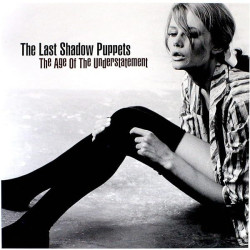 Last Shadow Puppets, The - The Age Of The Understatement