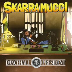 Skarra Mucci - Dancehall President