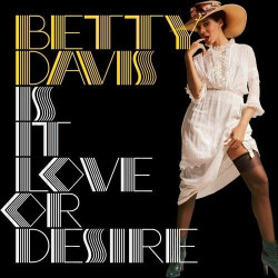Betty Davis - Is It Love Or Desire (Silver Vinyl)