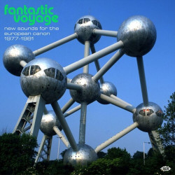 Various - Fantastic Voyage: New Sounds For The European Canon 1977-1981