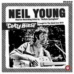 Neil Young / Crazy Horse - Cowgirl In The Sand: Live 1970