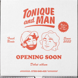 Tonique & Man / Jean Tonique - Opening Soon