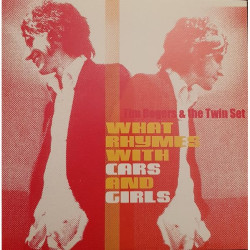 Tim Rogers & The Twin Set - What Rhymes With Girls And Cars