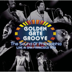 Various - Golden Gate Groove: The Sound Of Philadelphia In San Francisco 1973