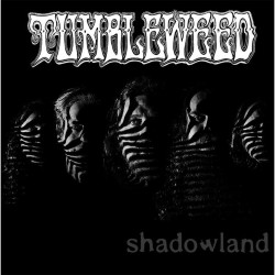 Tumbleweed - Shadowland / Rebellion 7"