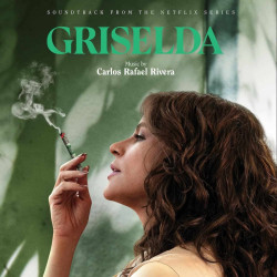 Carlos Rafael Rivera - Griselda Soundtrack