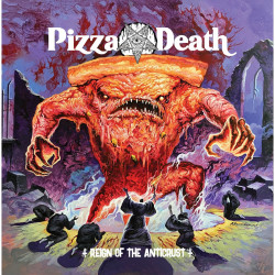 Pizza Death - Reign Of The Anticrust