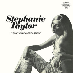 Stephanie Taylor - I Don't Know Where I Stand