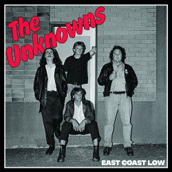 The Unknowns - East Coast Low (Clear Vinyl)