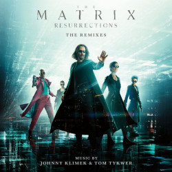 Johnny Klimek / Tom Tykwer - The Matrix Resurrections: The Remixes