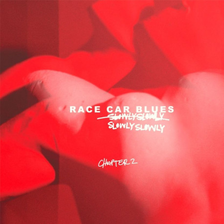 Slowly Slowly - Race Car Blues Chapter 2 (Red Vinyl)