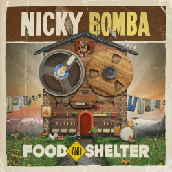 Nicky Bomba - Food and Shelter