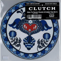 Clutch - How To Shake Hands / Gimme The Keys (7" Pic Disc)
