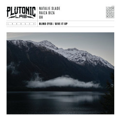 Plutonic Lab / Natalie Slade / Raiza Biza / 8H - Blind Eyes / Give It Up (7")
