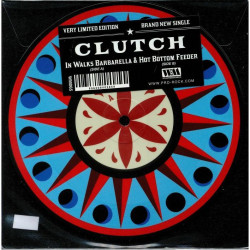 Clutch - In Walks Barbarella / Hot Bottom Feeder (7" Pic Disc)