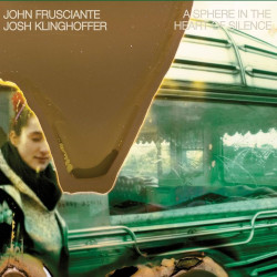 John Frusciante / Josh Klinghoffer - A Sphere In The Heart Of Silence