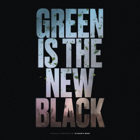 In Hearts Wake - Green Is The New Black (Translucent Green Vinyl)