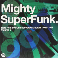 Various - Mighty SuperFunk: Rare 45s And Undiscovered Masters 1967-1978 Vol 6