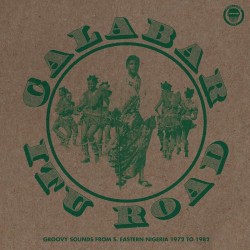 Various - Calabar-Itu Road: Groovy Sounds From S. Eastern Nigeria 1972-1982