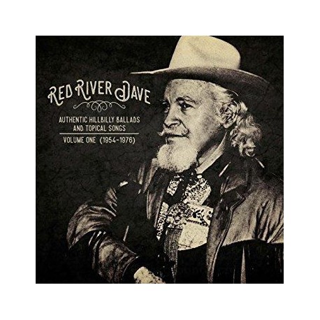 Red River Dave - Authentic Hillbilly Ballads And Topical Songs: Volume One (1954-1976)