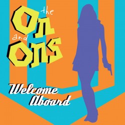 The On And Ons - Welcome Aboard