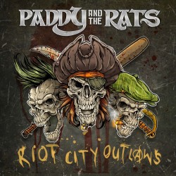 Paddy And The Rats - Riot City Outlaws