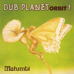 Matumbi - Dub Planet Orbit 1