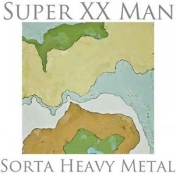 Super Xx Man - Sorta Heavy Metal (lp)