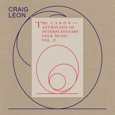 Craig Leon - Anthology Of Interplanetary Folk Music Vol. 2: The Canon