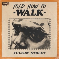 Fulton Street - Told How To Walk / Real Woman