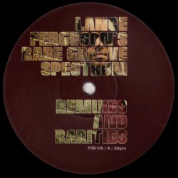 Lance Ferguson - Rare Groove Spectrum Remixes And Rarities