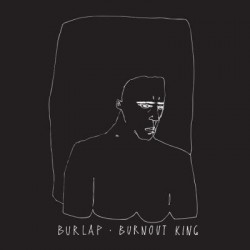 Burlap - Burnout King